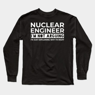 funny nuclear engineer quote Long Sleeve T-Shirt